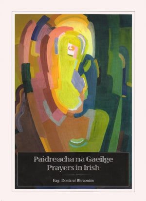 Paidreacha na Gaeilge / Prayers in Irish
