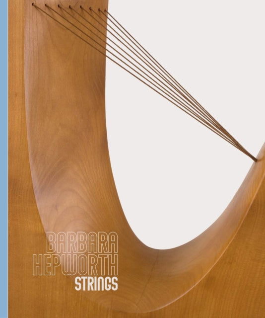 Book cover of: Barbara Hepworth: Strings