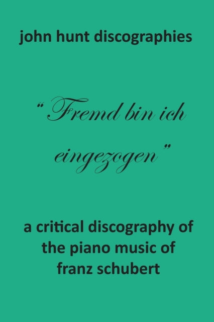 Book cover of: Critical Discography of the Piano Music of Franz Schubert