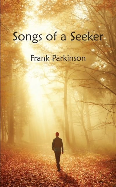 Book cover of: Songs of a Seeker. By: Frank Parkinson