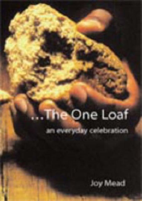 Book cover of: One Loaf. By: Joy Mead