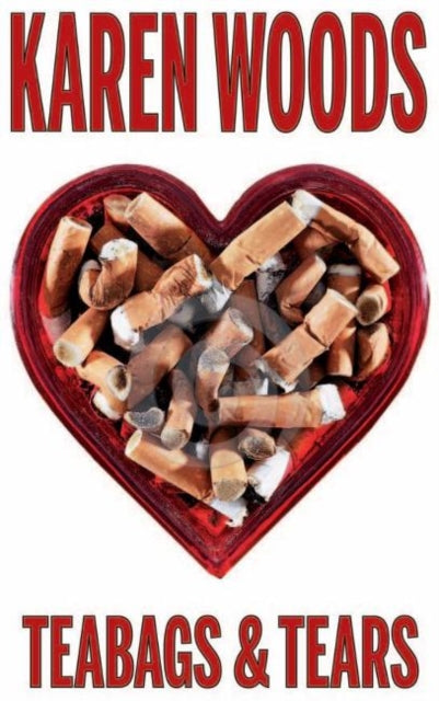 Book cover of: Teabags & Tears. By: Karen Woods