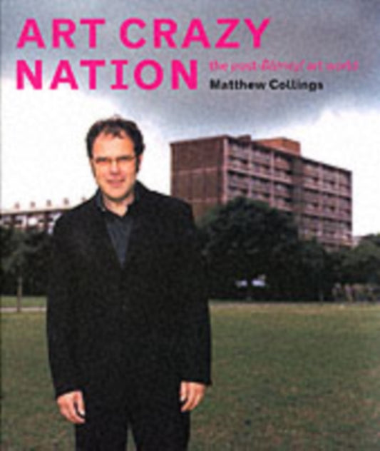 Book cover of: Art Crazy Nation. By: Matthew Collings