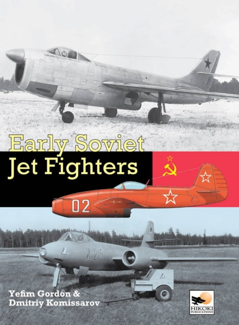 Book cover of: Early Soviet Jet Fighters. By: Yefim Gordon
