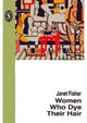 Book cover of: Women Who Dye Their Hair. By: Janet Fisher