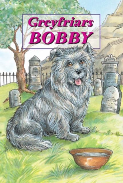 Book cover of: Greyfriars Bobby - The Story of an Edinburgh Dog. By: David Ross