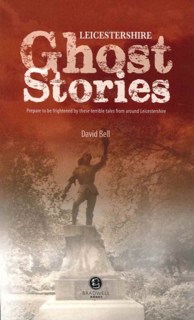Book cover of: Leicestershire Ghost Stories