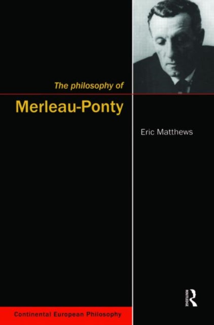 Book cover of: Philosophy of Merleau-Ponty. By: Eric Matthews