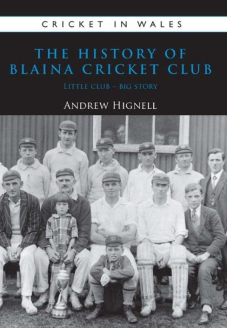 Book cover of: History of Blaina Cricket Club. By: Andrew Hignell
