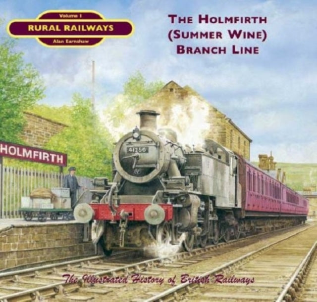 Book cover of: Holmfirth (Summer Wine) Branch Line