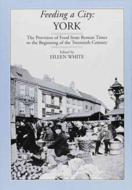 Book cover of: Feeding a City. By: Eileen White