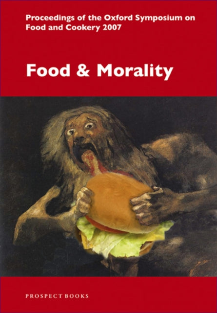 Book cover of: Food and Morality. By: Oxford Symposium on Food & Cookery (2007)