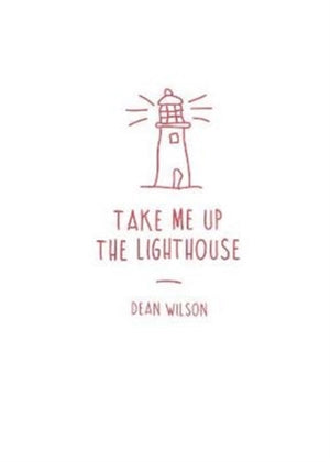 Take Me Up The Lighthouse