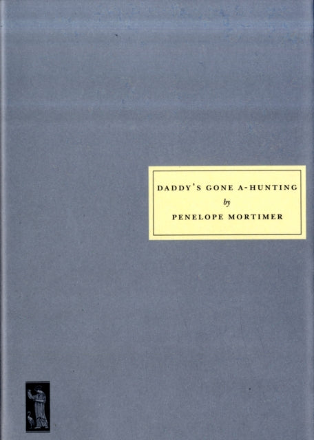 Book cover of: Daddy's Gone A-hunting. By: Penelope Mortimer