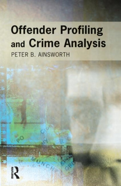 Book cover of: Offender Profiling and Crime Analysis