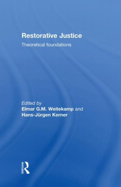 Book cover of: Restorative Justice: Theoretical foundations