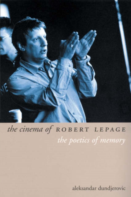 Book cover of: Cinema of Robert Lepage. By: Aleksandar Dundjerovich