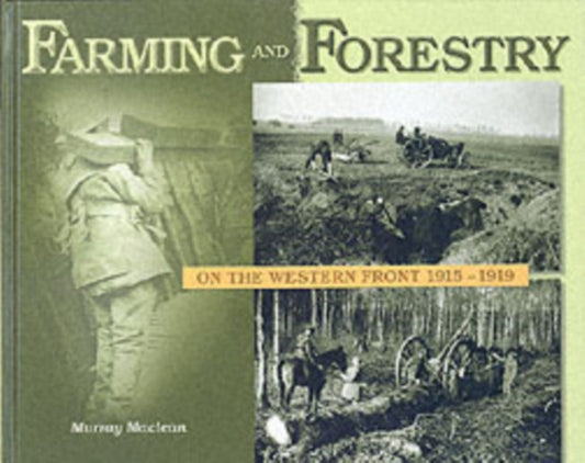 Book cover of: Farming and Forestry on the Western Front. By: Murray MacLean