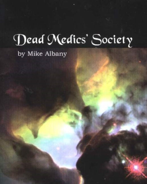 Book cover of: Dead Medics' Society. By: Mike Albany