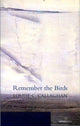 Book cover of: Remember the Birds. By: Louise C. Callaghan