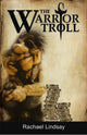 Book cover of: Warrior Troll. By: Rachael Lindsay
