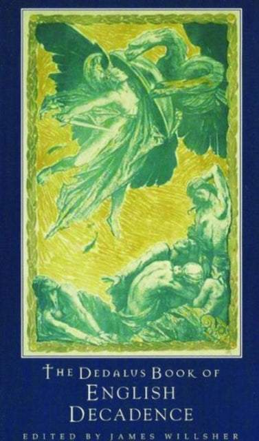 Book cover of: Dedalus Book of English Decadence: Vile Emperors and Reptiles. By: James Willsher