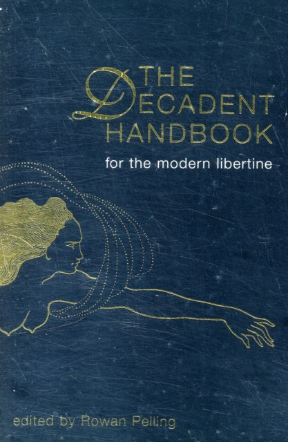 Book cover of: Decadent Handbook, The: for the Modern Libertine. By: Rowan Pelling