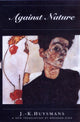 Book cover of: Against Nature. By: Joris-Karl Huysmans