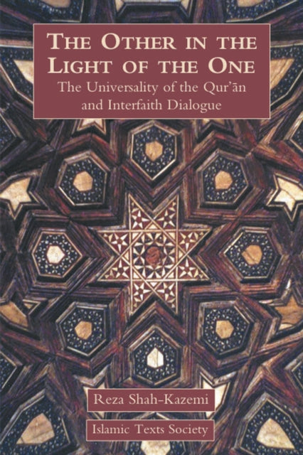 Book cover of: Other in the Light of the One. By: Reza Shah-Kazemi