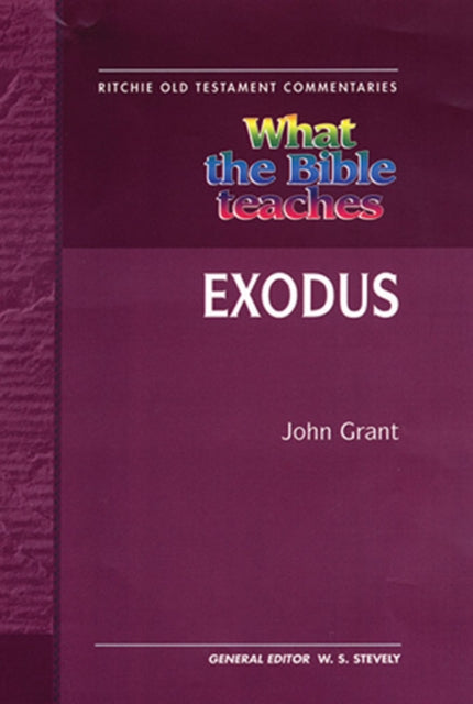 Book cover of: What the Bible Teaches - Exodus. By: Grant, John