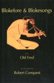 Book cover of: Blokelore and Blokesongs from Old Fred