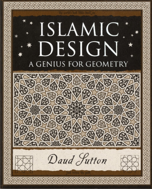 Islamic Design, A Genius for Geometry 9781904263593 Daud Sutton