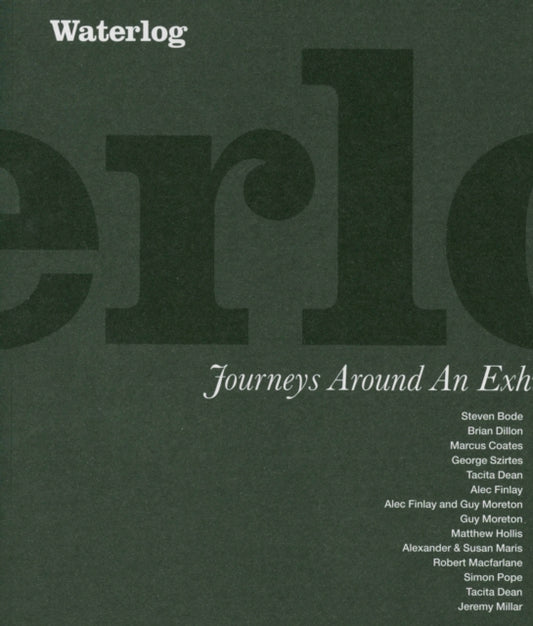 Book cover of: Waterlog: Journeys Around an Exhibition. By: Steven Bode