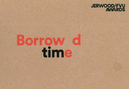 Book cover of: Jerwood/FVU Awards 2016: ‘Borrowed Time’: Karen Kramer, Alice May Williams