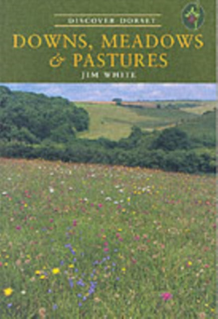 Book cover of: Downs, Meadows and Pastures. By: Jim White