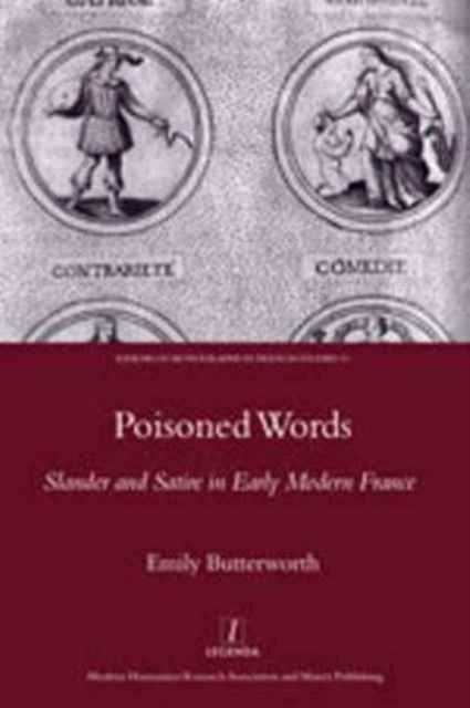 Book cover of: Poisoned Words: Slander and Satire in Early Modern France. By: Emily Butterworth