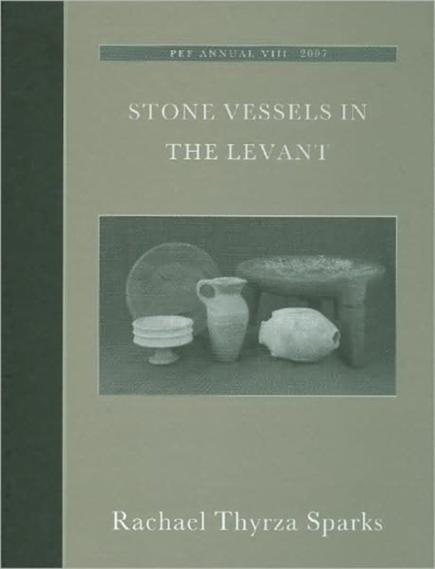 Book cover of: Stone Vessels in the Levant. By: Rachael Thyrza Sparks