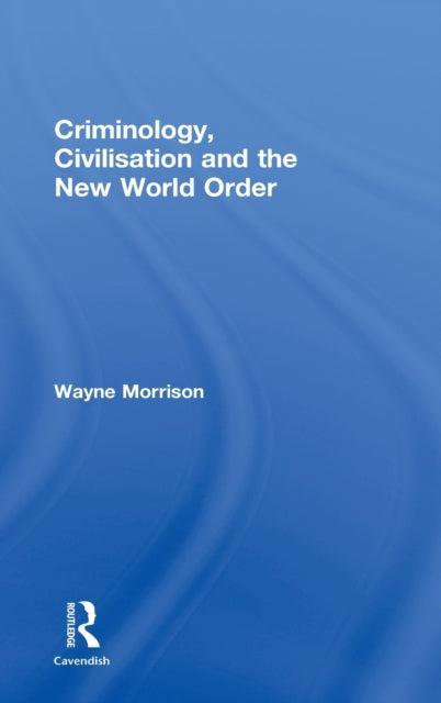 Book cover of: Criminology, Civilisation and the New World Order. By: Morrison - undifferentiated