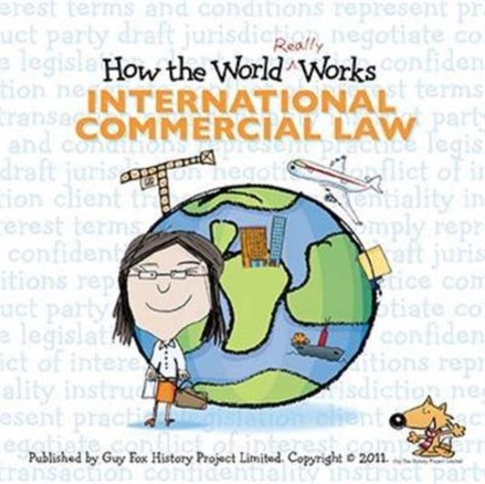 Book cover of: How the World Really Works: International Commercial Law