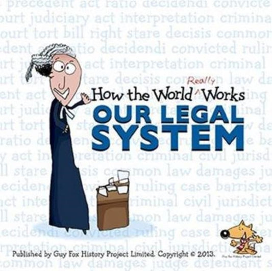 Book cover of: How the World Really Works: Our Legal System. By: Fox, Guy, UBS Investment Bank