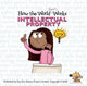 Book cover of: How the World Really Works: Intellectual Property