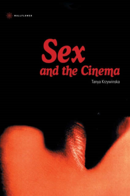 Book cover of: Sex and the Cinema. By: Tanya Krzywinska