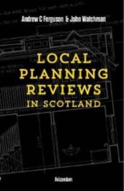 Book cover of: Local Planning Reviews in Scotland. By: Andrew C. Ferguson