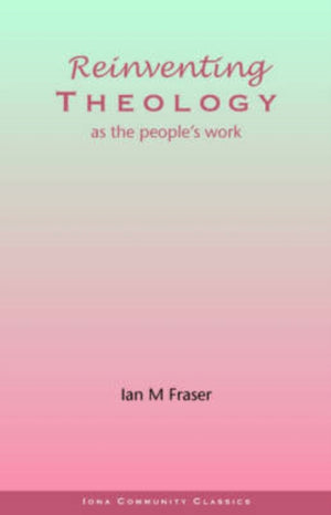 Reinventing Theology as the People's Work