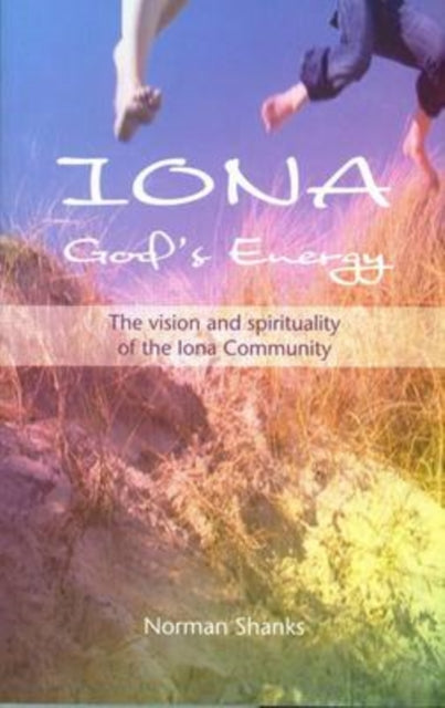 Book cover of: Iona, God's Energy. By: Norman Shanks