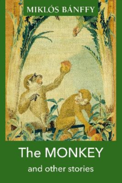 Book cover of: MONKEY and other stories. By: Miklos Banffy