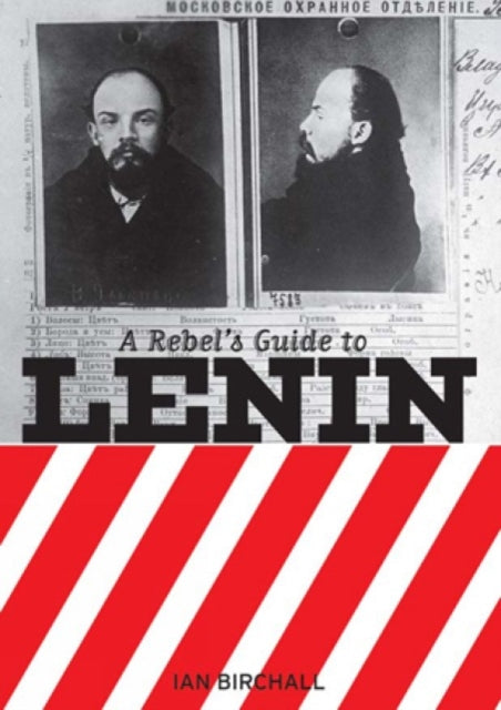 Book cover of: Rebel's Guide To Lenin. By: Ian H. Birchall