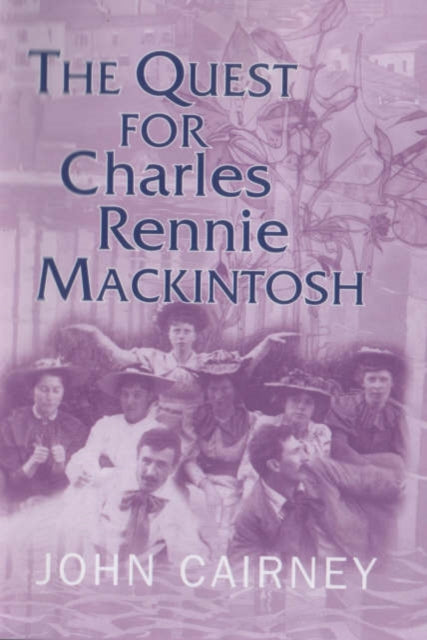 Book cover of: Quest for Charles Rennie Mackintosh. By: John Cairney