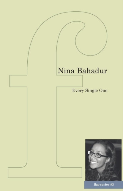 Book cover of: Every Single One. By: Nina Bahadur