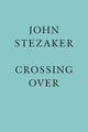 John Stezaker: Crossing Over